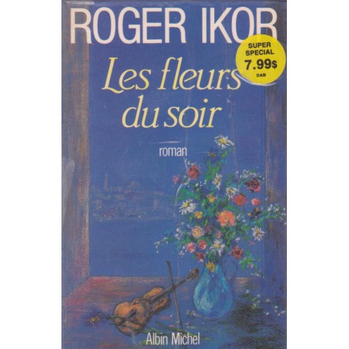 Les fleurs du soir  Roger Ikor